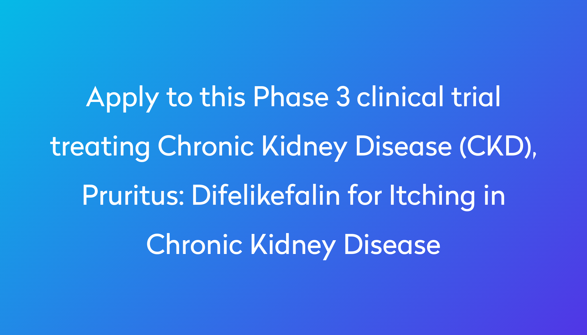 difelikefalin-for-itching-in-chronic-kidney-disease-clinical-trial-2024